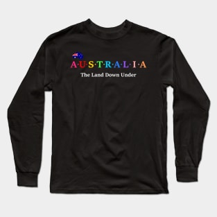 Australia, The Land Down Under. (Flag Version) Long Sleeve T-Shirt